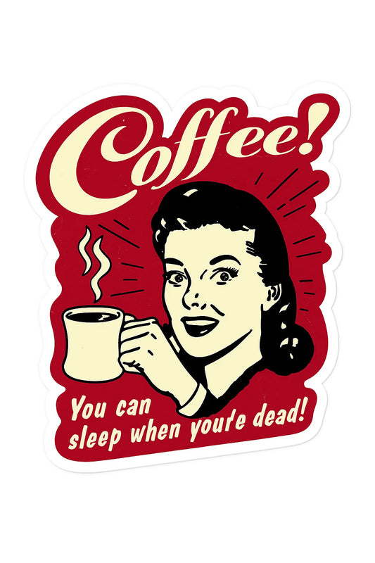 2" You Can Sleep When You're Dead! Sticker